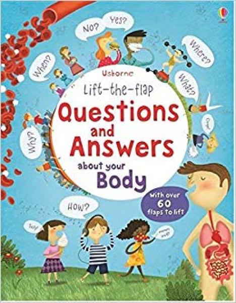 LIFT-THE-FLAP QUESTIONS AND ANSWERS ABOUT YOUR BODY