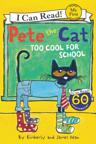 I CAN READ! PETE THE CAT: TOO COOL FOR SCHOOL