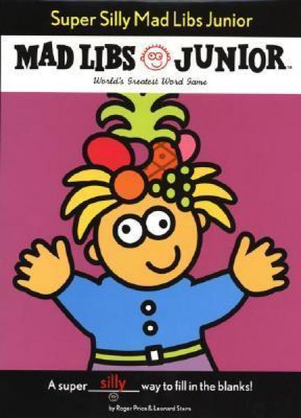 MAD LIBS JUNIOR: SUPER SILLY