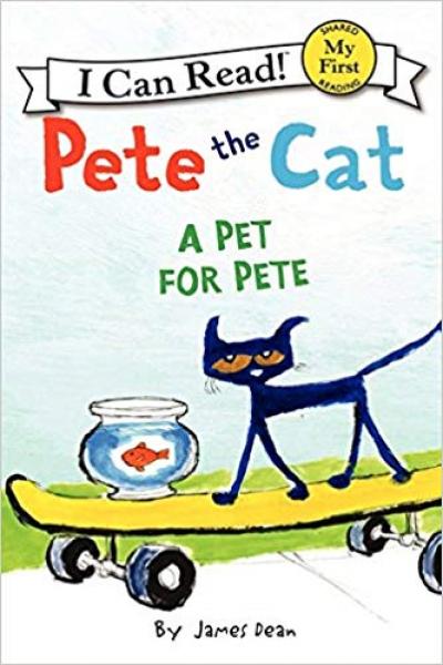 I CAN READ! PETE THE CAT: A PET FOR PETE