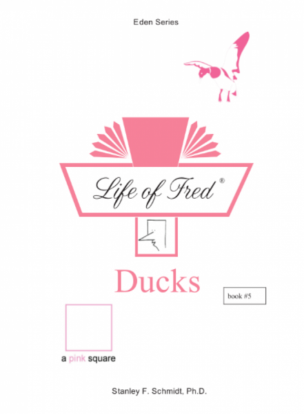 LIFE OF FRED: EDEN SERIES BOOK #5 DUCKS