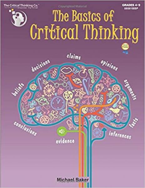 THE BASICS OF CRITICAL THINKING GRADE 4-9