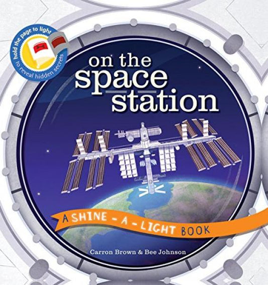 ON THE SPACE STATION: A SHINE-A-LIGHT BOOK