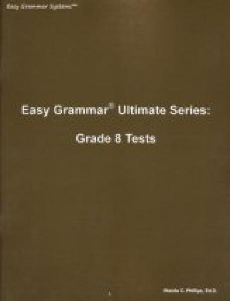 EASY GRAMMAR ULTIMATE SERIES: GRADE 8 TESTS