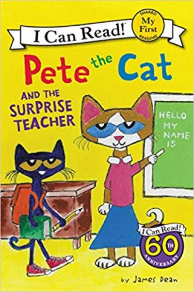I CAN READ! PETE THE CAT AND THE SURPRISE TEACHER