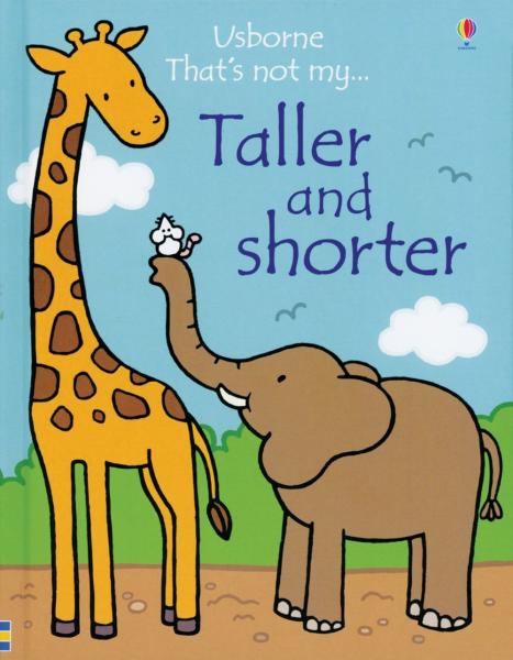 THAT'S NOT MY TALLER AND SHORTER