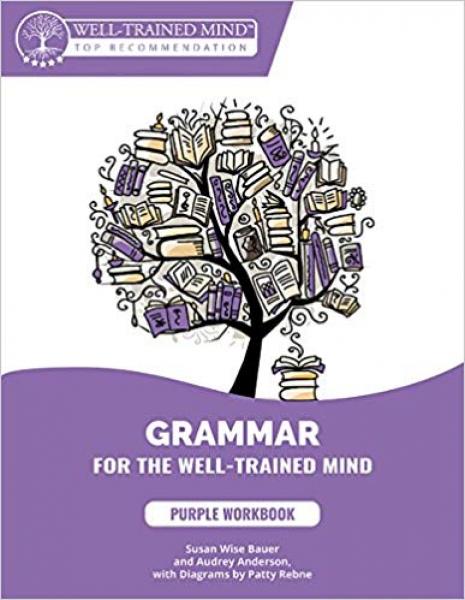 GRAMMAR FOR THE WELL-TRAINED MIND: STUDENT WORKBOOK 1
