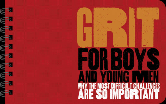 GRIT FOR BOYS AND YOUNG MEN