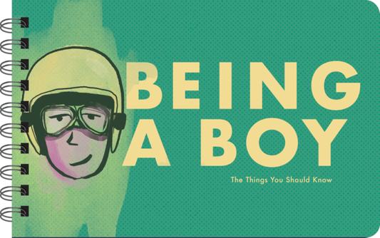 BEING A BOY THE THINGS YOU SHOULD KNOW