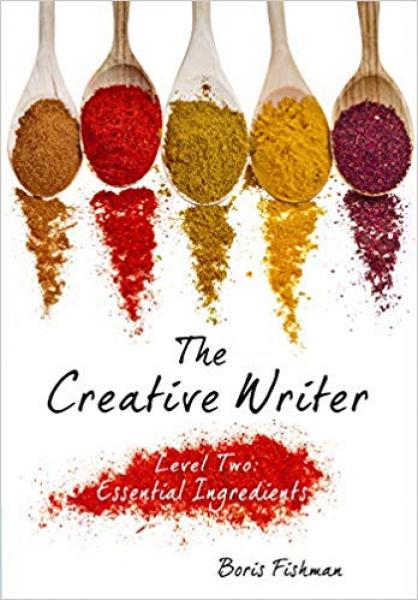 THE CREATIVE WRITER: LEVEL 2 ESSENTIAL INGREDIENTS
