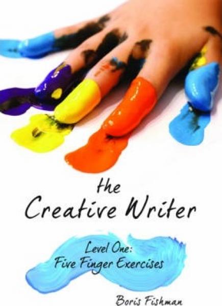 THE CREATIVE WRITER: LEVEL 1 FIVE FINGER EXERCISES