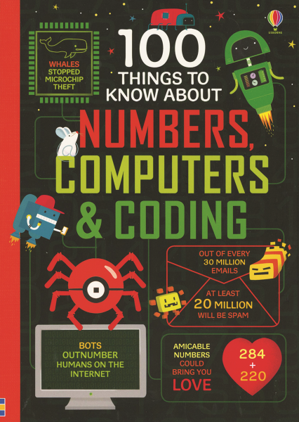 100 THINGS TO KNOW ABOUT NUMBERS, COMPUTERS & CODING