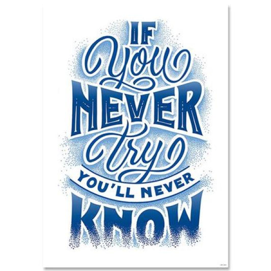 POSTER: IF YOU NEVER TRY…