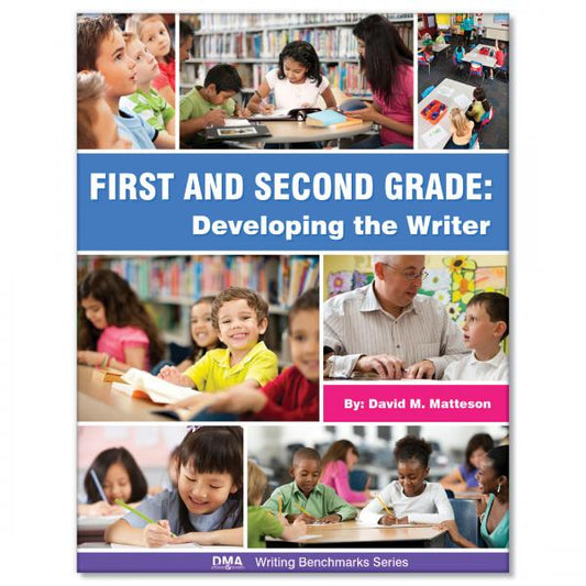 FIRST AND SECOND GRADE: DEVELOPING THE WRITER
