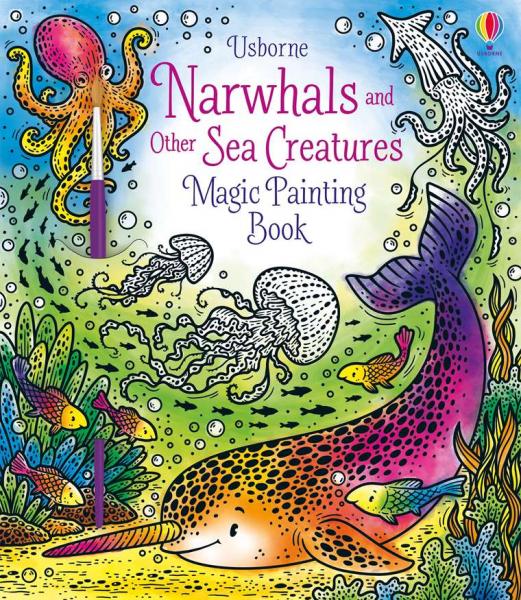 MAGIC PAINTING BOOK NARWHALS AND OTHER SEA CREATURES