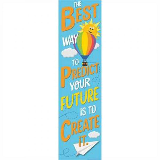 BANNER: THE BEST TO PREDICT YOUR FUTURE IS TO CREATE IT