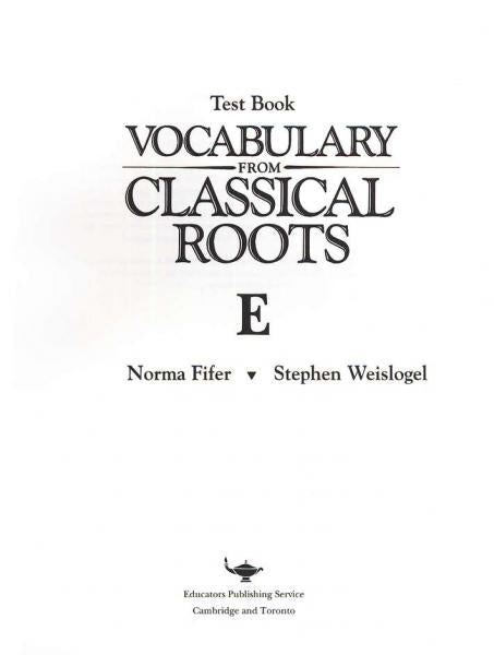 VOCABULARY FROM CLASSICAL ROOTS: LEVEL E TEST BOOK