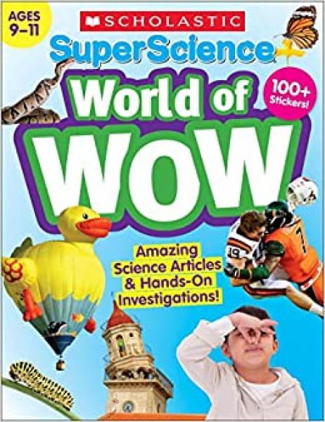SUPER SCIENCE WORLD OF WOW AGES 9-11