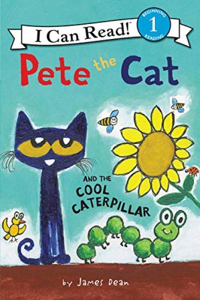 I CAN READ! PETE THE CAT AND THE COOL CATERPILLAR LEVEL 1