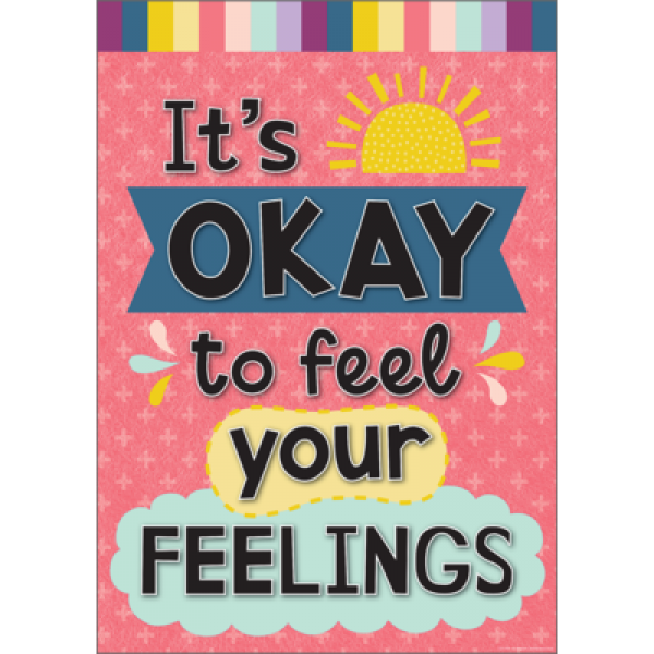 POSTER: IT'S OKAY TO FEEL YOUR FEELINGS