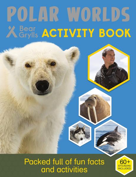 BEAR GRYLLS ACTIVITY BOOK: POLAR WORLDS