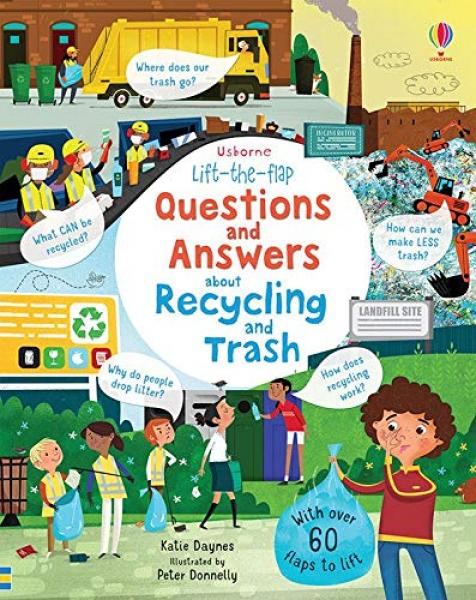 LIFT-THE-FLAP QUESTIONS AND ANSWERS ABOUT RECYCLING AND TRASH