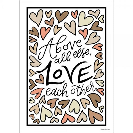 POSTER: ABOVE ALL ELSE, LOVE EACH OTHER.