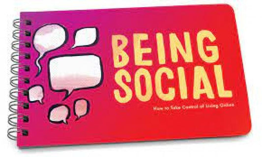 BEING SOCIAL HOW TO TAKE CONTROL OF LIVING ONLINE