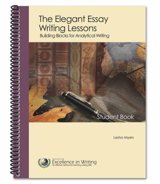 THE ELEGANT ESSAY WRITING LESSONS STUDENT BOOK