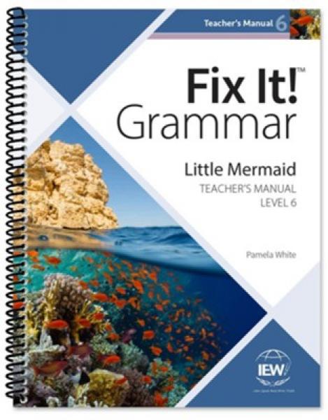 FIX IT! GRAMMAR: LEVEL 6 LITTLE MERMAID TEACHER'S MANUAL