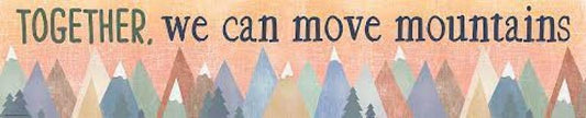 BANNER: MOVING MOUNTAINS TOGETHER...