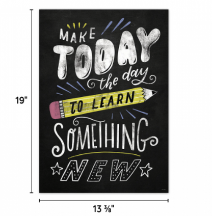 POSTER: CHALK IT UP! MAKE TODAY THE DAY TO...