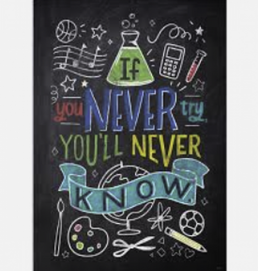 POSTER: CHALK IT UP! IF YOU NEVER TRY....