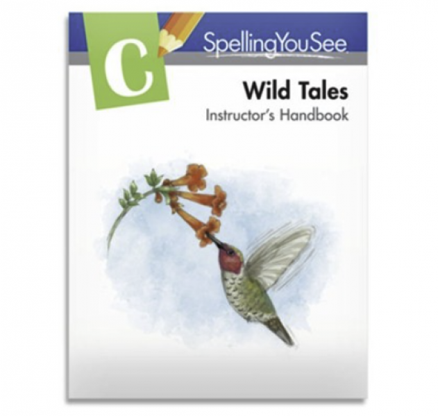 SPELLING YOU SEE: C WILD TALES INSTRUCTOR'S HANDBOOK
