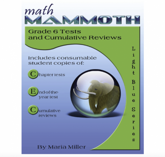 MATH MAMMOTH GRADE 6 TESTS & REVIEW