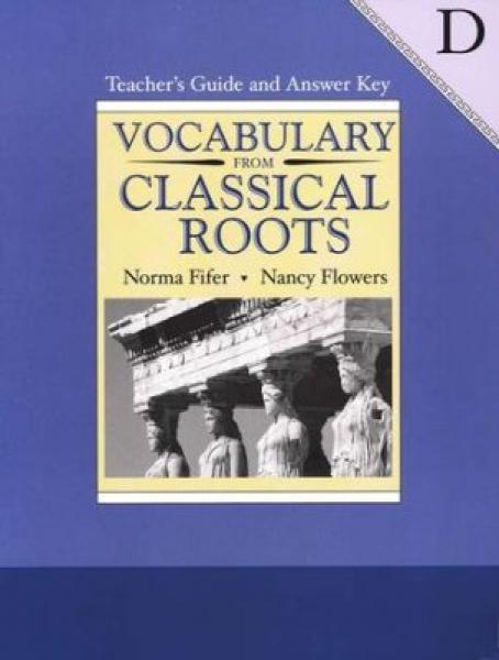 VOCABULARY FROM CLASSICAL ROOTS: LEVEL D TEACHER'S GUIDE GRADE 10-2002 PRINTING