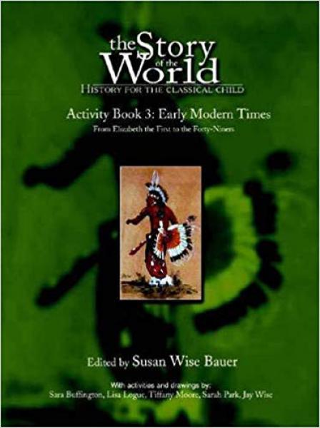 STORY OF THE WORLD: VOLUME 3 EARLY MODERN TIMES BOOK
