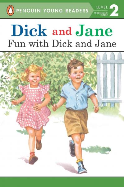 PENGUINYR: DICK AND JANE FUN WITH DICK & JANE