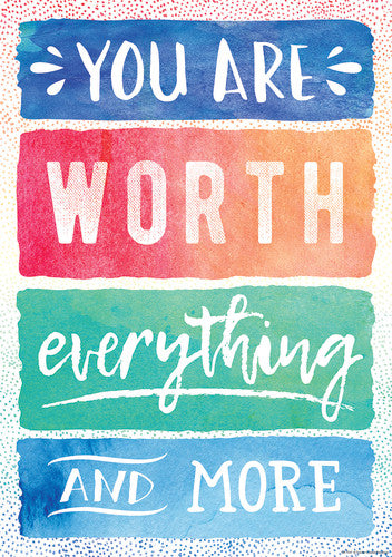 POSTER: YOU ARE WORTH EVERYTHING AND MORE
